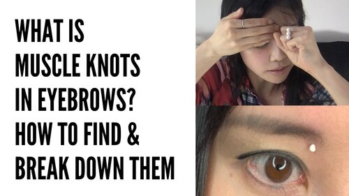 What Are Muscle Knots In Eyebrows? | How To Find/Break Down Them For Symmetrical Brows, Brow Lift