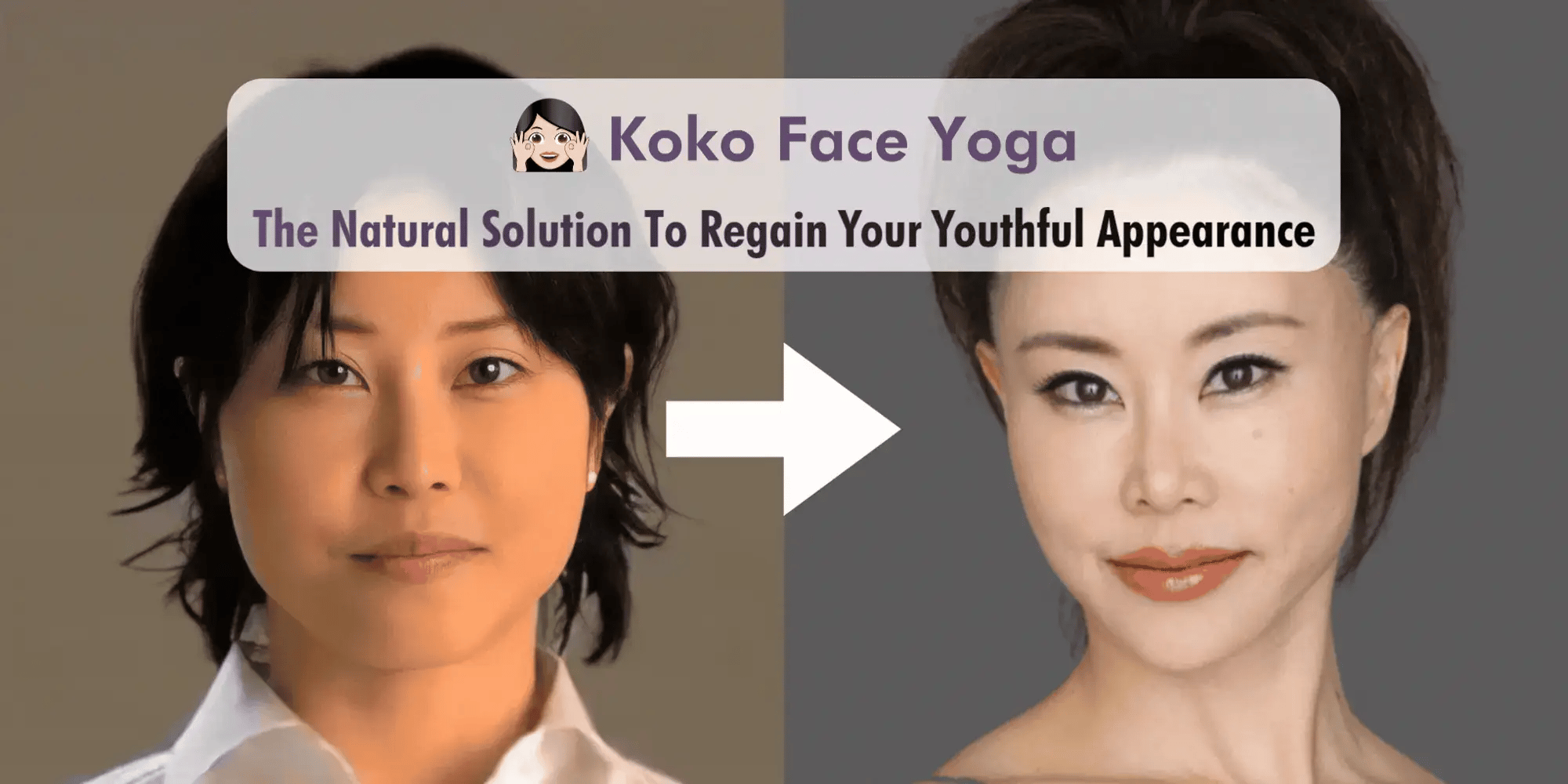 Promotional graphic for Koko Face Yoga showing a before-and-after comparison of a woman's face, with text reading 'Koko Face Yoga The Natural Solution To Regain Your Youthful Appearance' and a white arrow pointing from the older photo to the younger-looking result.

